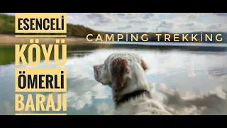 ESENCELİ KÖYÜ - SOLO CAMPİNG - TREKKİNG - ÖMERLİ BARAJI