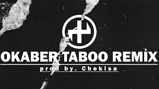 Okaber - TABOO Remix | prod by. Chekisa