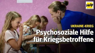 Ukraine | Die psychischen Folgen des Krieges | Help – Hilfe zur Selbsthilfe