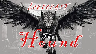 Lovecraft | The Hound | Gothic Horror Story of The Occult for a Winter Night | Mini Audiobook