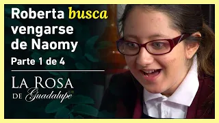 La Rosa de Guadalupe 1/4: Naomy cae en la trampa de Roberta | Amor Geek