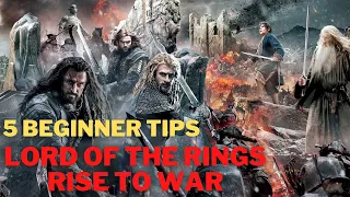 Top 5 Beginner Tips, Lord Of the Rings, Rise To War