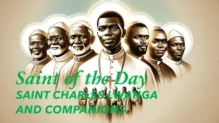 Saint of the Day: St. Charles Lwanga and Companions | Jun 3, 2024