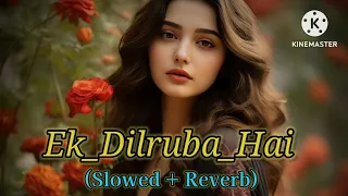 #Ek_Dilruba_Hai #lofi hindi song #lofi new song #lofimusic #hindiquotes #lofi hindi new song 2024