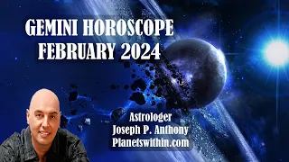 Gemini Horoscope February 2024 - Astrologer Joseph P. Anthony