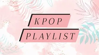 Kpop Playlist || Girl Group || Blackpink, Twice, Itzy, Red Velvet ♡ (read description)