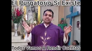 El purgatorio Sí existe. Padre Arturo Cornejo