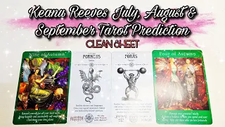 Keanu Reeves July, August & September of 2024 Prediction - Love, Romance and Journey | Tarot Reading