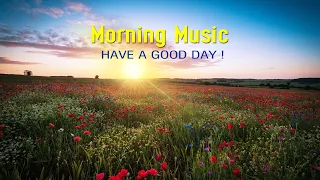 Beautiful Wake Up Morning Music - Happy & Positive Energy - Start Your Day With New Positive Vibes