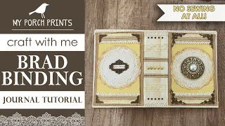 BRAD BINDING JOURNAL TUTORIAL 🌻| NO-SEWING! | My Porch Prints Junk Journal Ideas