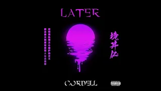 Cordell - Later