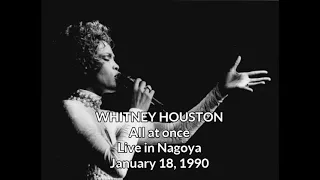 Rare: Whitney Houston - All at once - Live in Nagoya, January 18, 1990