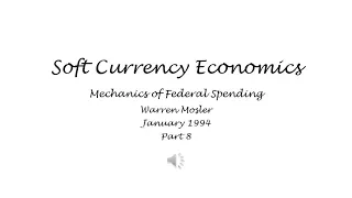 Soft Currency Economics - 8. Mechanics of Federal Spending - Warren Mosler