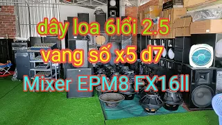 dây loa 6lõi.  vang số x5 d7. mixer EPM8 FX16ll. trép thái lh 0397032422