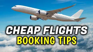 Top 10 Cheap Flight Hacks That Will Save You Money | How To Book Cheap Flights