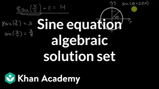 Sine equation algebraic solution set | Trigonometry | Precalculus | Khan Academy