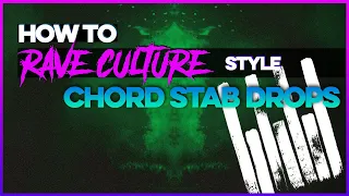 How To RAVE CULTURE Style CHORD STAB Drops
