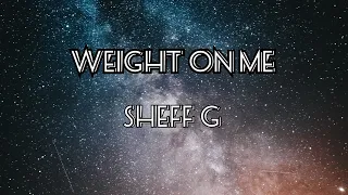 "Weight On Me" -Sheff G ft. Sleepy Hallow (lyric video)