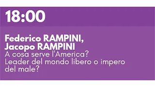F. RAMPINI, J. RAMPINI - A cosa serve l'America? Leader del mondo libero o impero del male?