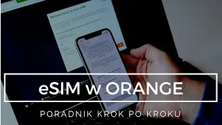 Jak uruchomić eSIM w Orange? Poradnik krok po kroku