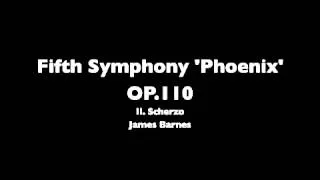 Barnes Fifth Symphony "Phoenix", Op.110, II.Scherzo