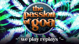 The Passion Of Goa - We Play Replays  - Mädelsabend w/ DJane Kimie, Jen & Salz, Melburn, Miss Nansix