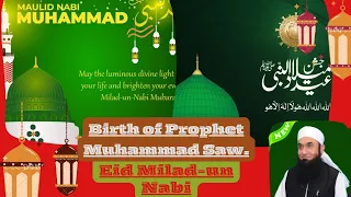 Birth Of prophet Muhammad Saw. !12 rabi- ul- awal.!Eid Milad-un-Nabi.beautiful bayan Tariq Jameel