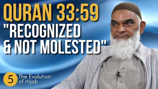 Quran 33:59 | "Recognized & Not Molested" | The Evolution of Hijab 5 | Dr. Shabir Ally