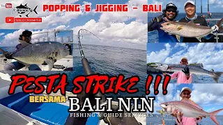 🔴 PARTY STRIKE POPPING & JIGGING❗️❗️❗️|| FISHING TRIP WITH BALI NIN FISHING BOAT ❗️❗️❗️