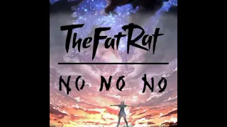 TheFatRat: no, no,no [slowed]