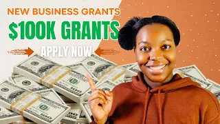 NEW $100K SMALL BUSINESS GRANTS | 2024 Grants ( APPLY NOW )