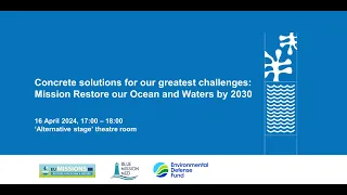 Concrete solutions for our greatest challenges: Mission Restore our Ocean and Waters by 2030
