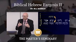 Lecture 4: Biblical Hebrew Exegesis II - Dr. Bill Barrick