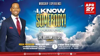 Divine Worship 4/27/2024 - "I Know Somebody!" -Pr. William Lee, Sr.