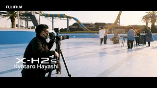 X-H2S:Music Video Production by Kyotaro Hayashi/ FUJIFILM