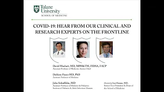 COVID-19: Hear from our Clinical and Research Experts on the Frontline, Tulane School of Medicine