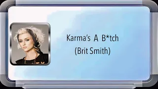 Brit Smith - Karma’s A B*tch (Lyric Video)