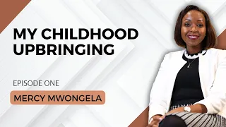 1613. My Childhood Upbringing - Mercy Mwongela #cta101