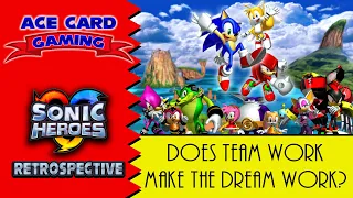 Why I'm a Sonic Heroes Apologist: A Sonic Heroes Retrospective Review