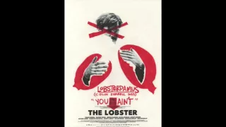 You Ain't The Lobster - Official Trailer (2015) -  Starring Lobsterdamus as Clawin Farrell