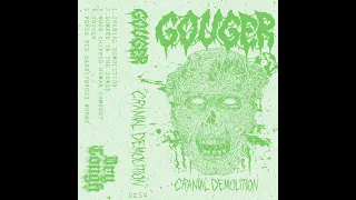 Gouger-Cranial Demolition (Full Demo) [Deathgrind/Grindcore]