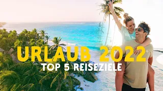 TOP 5 REISEZIELE für 2022 II Urlaub OHNE Einschränkung ! 🌴