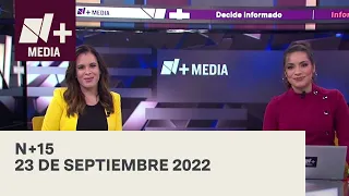 N+15 - Programa Completo: 23 de septiembre 2022