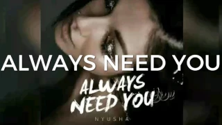 NYUSHA/Нюша - Always Need You