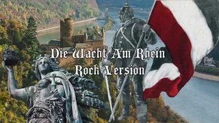 German Patriotic Song - Die Wacht Am Rhein - Rock Version