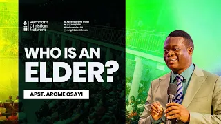 Apostle Arome Osayi || Who is an Elder || Apostolic Fire Conference || 16th September 2023