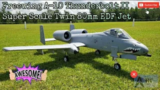 Freewing A-10 Thunderbolt II Super Scale Twin 80mm EDF Jet  Maiden Flight & Review! Part 1!