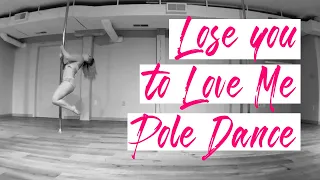 Lose You to Love Me - Pole Dance by Rachel Skye