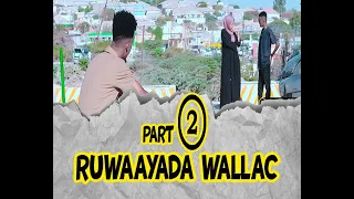 Ruwayada walac & wareer part 2 2024