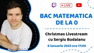 BAC MATEMATICA DE LA 0 After Christmas Livestream cu Sergiu Budaianu director matematica.md